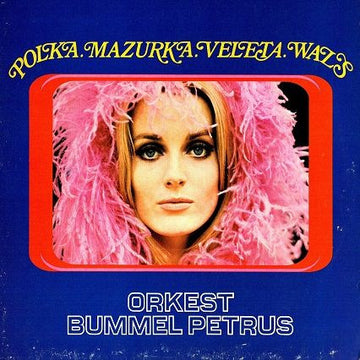 Orkest Bummel Petrus : Polka, Mazurka, Veleta, Wals (LP, Album)