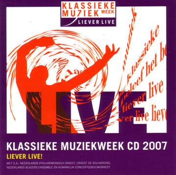 Various : Klassieke Muziekweek CD 2007 - Liever Live! (CD, Smplr)