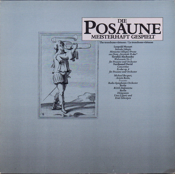 Leopold Mozart, Joseph Serafini Alschausky, Ferdinand David, Michel Becquet, Armin Rosin, Radio-Symphonie-Orchester Berlin, RIAS Sinfonietta, Uroš Lajovic, Ernö Sebestyen : Die Posaune Meisterhaft Gespielt (LP)