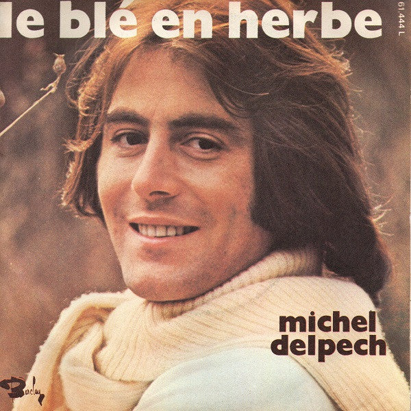 Michel Delpech : Le Blé En Herbe (7", Single)