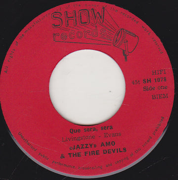 Jazzy Amo & The Fire Devils* : Que Sera, Sera / Into Each Life (7", Single)