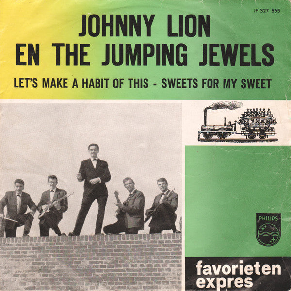 Johnny Lion En The Jumping Jewels : Let's Make A Habit Of This / Sweets For My Sweet (7", Single)