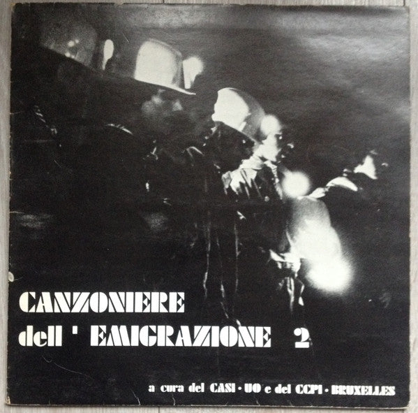 Centro Di Azione Sociale Italiano Università Operaia Bruxelles : Canzoniere Dell'Emigrazione 2 (LP, Album, Gat)