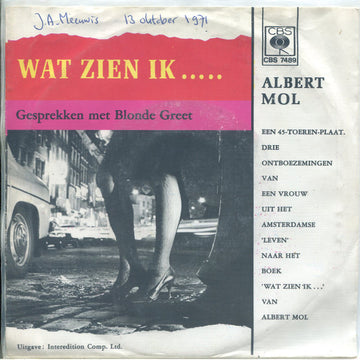 Albert Mol : Wat Zien Ik..... Gesprekken Met Blonde Greet (7", RE)