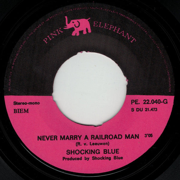 Shocking Blue : Never Marry A Railroad Man (7", Single, Mono, Blu)