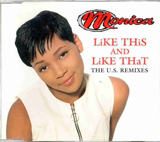 Monica : Like This And Like That (The U.S. Remixes) (CD, Single)