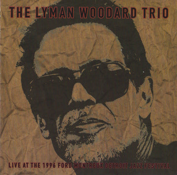 The Lyman Woodard Trio : Live At The 1996 Ford Montreux Detroit Jazz Festival (CD, Album)