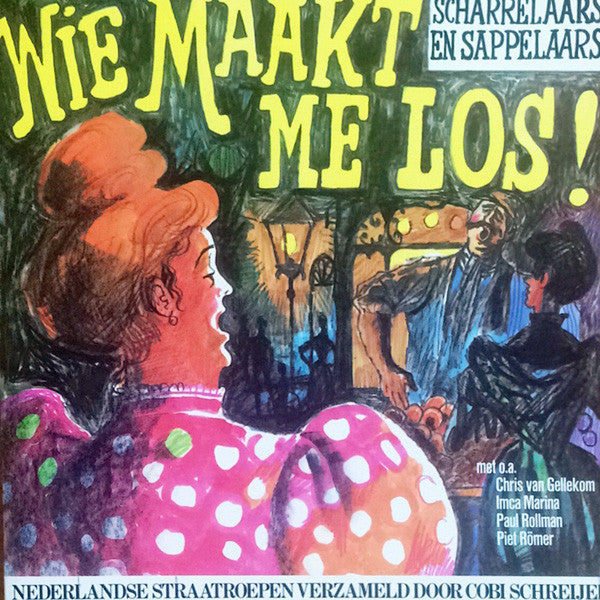 Various : Wie Maakt Me Los! Scharrelaars En Sappelaars (LP, Album)