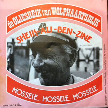Sheik-Ali-Ben-Zine : De Oliesheik Van Wolphaartsdijk / Mossele... Mossele... Mossele (7", Single)