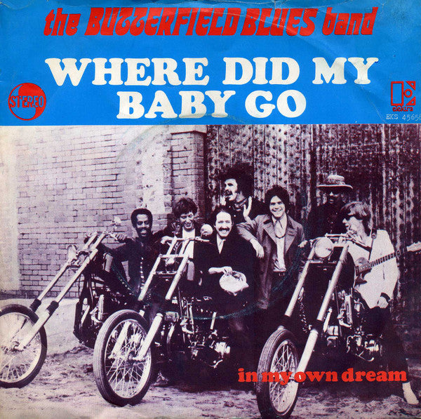 The Paul Butterfield Blues Band : Where Did My Baby Go / In My Own Dream (7", Single)