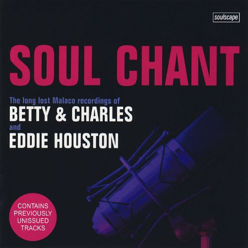 Betty & Charles, Eddie Houston : Soul Chant (The Long Lost Malaco Recordings Of Betty & Charles And Eddie Houston) (CD, Comp)