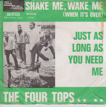 Four Tops : Shake Me, Wake Me (When It's Over) / Just As Long As You Need Me (7", Single)