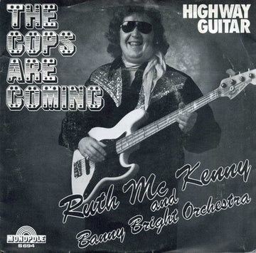 Ruth McKenny And Banny Bright Orchestra : The Cops Are Coming / Highway Guitar (7", Single)