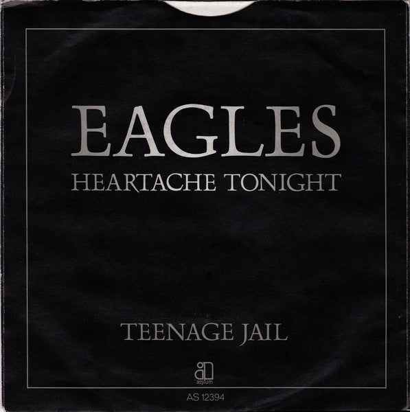 Eagles : Heartache Tonight / Teenage Jail (7", Single)