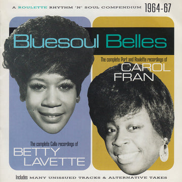 Bettye Lavette & Carol Fran : Bluesoul Belles Vol. 1: The Complete Calla, Port, And Roulette Recordings (CD, Comp)