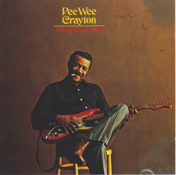 Pee Wee Crayton : Things I Used To Do (CD, Album, RE)