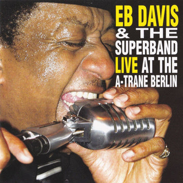 Eb Davis & The Superband : Live At The A-Trane Berlin  (CD, Album)