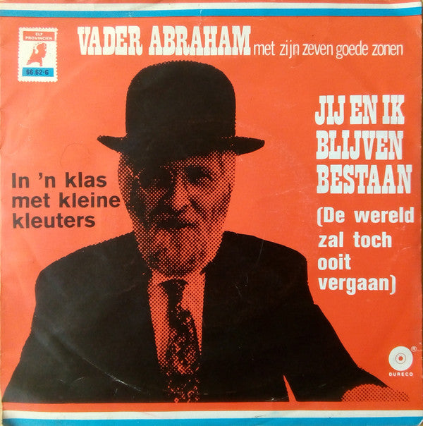 Vader Abraham En Zijn Goede Zonen : Jij En Ik Blijven Bestaan (De Wereld Zal Toch Ooit Vergaan) (7", Single)