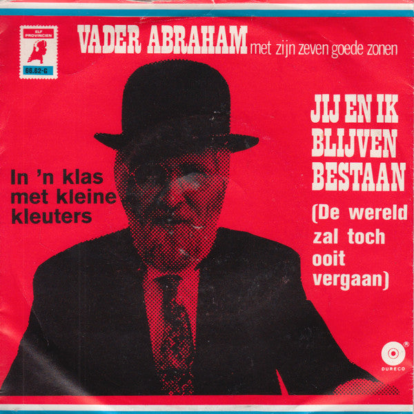 Vader Abraham En Zijn Goede Zonen : Jij En Ik Blijven Bestaan (De Wereld Zal Toch Ooit Vergaan) (7", Single)
