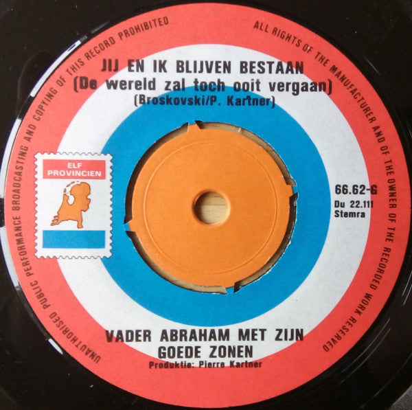 Vader Abraham En Zijn Goede Zonen : Jij En Ik Blijven Bestaan (De Wereld Zal Toch Ooit Vergaan) (7", Single)