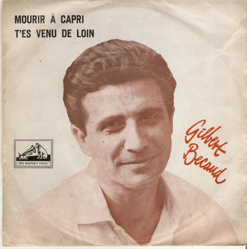 Gilbert Bécaud : Mourir À Capri / T'es Venu De Loin (7", Single, Bla)