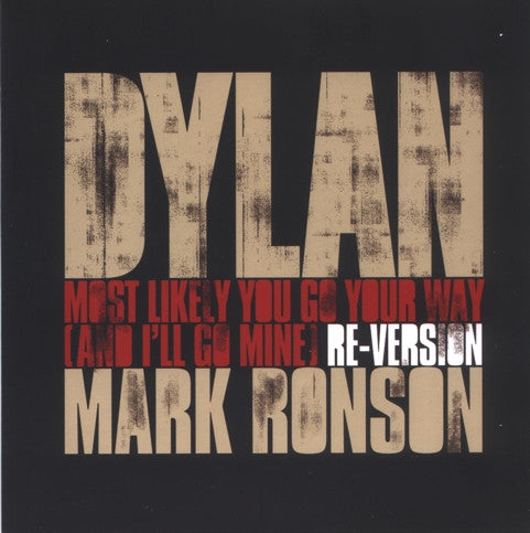 Bob Dylan / Mark Ronson : Most Likely You Go Your Way (And I'll Go Mine) Re-Version (7", Single, Ltd, Num)