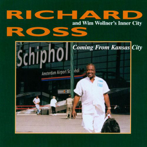 Richard Ross (8) And Wim Wollner's Inner City : Coming From Kansas City (CD)