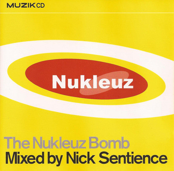 Nick Sentience : The Nukleuz Bomb (CD, Comp, Mixed)
