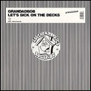 Grandadbob : Let's Sick On The Decks (12", Single)