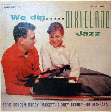 Bobby Hackett, Sidney Bechet, Eddie Condon, Joe Marsala : We Dig Dixieland Jazz (LP, Comp, Mono)