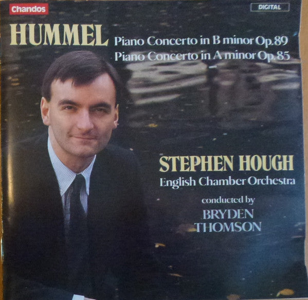Johann Nepomuk Hummel - Stephen Hough, English Chamber Orchestra Conducted By Bryden Thomson : Piano Concerto In B Minor Op.89 / Piano Concerto In A Minor Op.85 (CD, Album, RE)
