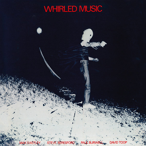 Max Eastley / Steve Beresford / Paul Burwell / David Toop : Whirled Music (LP, RE, RM)