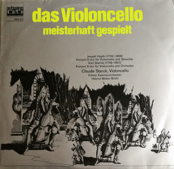 Joseph Haydn, Carl Stamitz, Claude Starck, Kölner Kammerorchester, Helmut Müller-Brühl : Das Violoncello Meisterhaft Gespielt (LP, Comp)