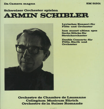 Armin Schibler, Orchestre De Chambre De Lausanne, Collegium Musicum Zürich, L'Orchestre De La Suisse Romande : Schweizer Orchester Spielen Armin Schibler (LP)