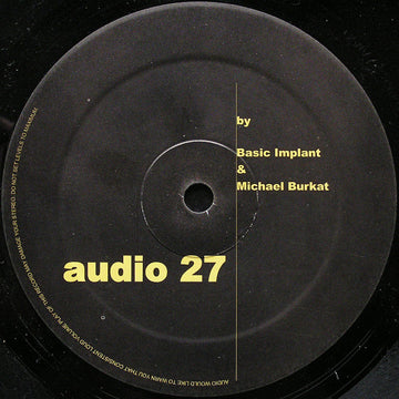 Basic Implant & Michael Burkat : Audio 27 (12")