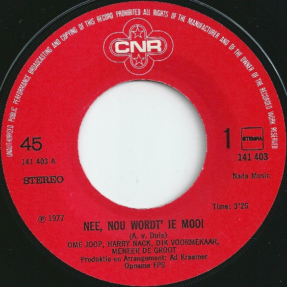 Ome Joop m.m.v. Dik Voormekaar, Harrie Nack*, Mijnheer de Groot* : Nee Nou Wordt-Ie Mooi! (7", Single)