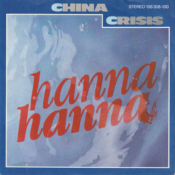 China Crisis : Hanna Hanna (7", Single)