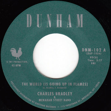 Charles Bradley & Menahan Street Band : The World (Is Going Up In Flames) (7", Single)