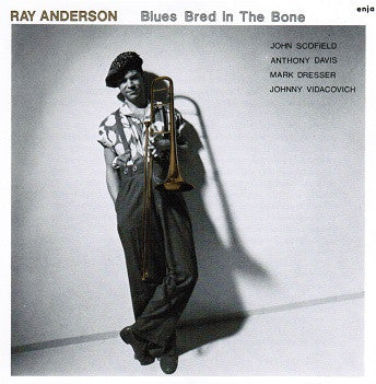 Ray Anderson : Blues Bred In The Bone (CD, Album, RE)