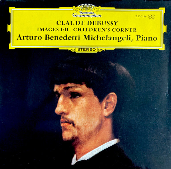 Arturo Benedetti Michelangeli - Claude Debussy : Images I/II · Children's Corner (LP)