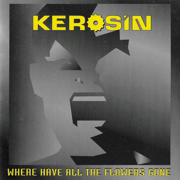 Kerosin (2) : Where Have All The Flowers Gone (CD, Album)