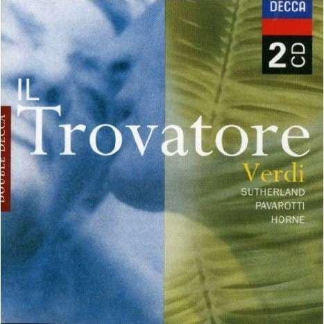 Giuseppe Verdi / Joan Sutherland / Luciano Pavarotti / Marilyn Horne / Richard Bonynge : Il Trovatore  (2xCD, Album)