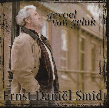 Ernst Daniël Smid : Gevoel Van Geluk (CD, Album)