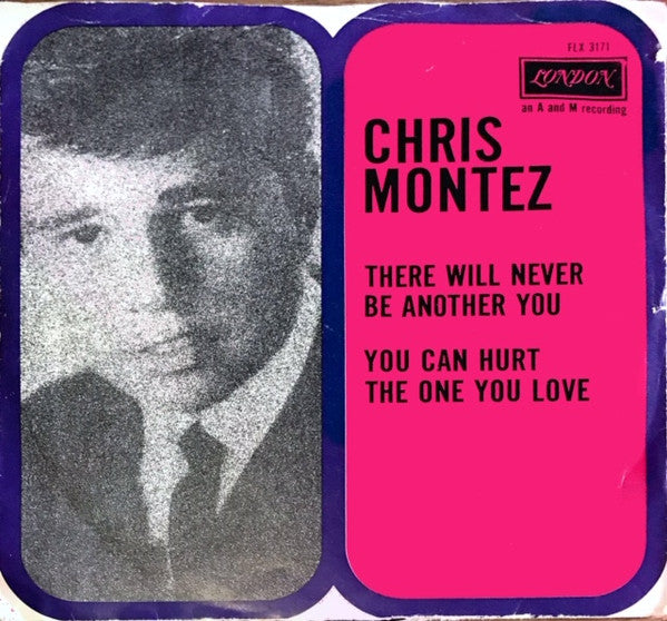 Chris Montez : There Will Never Be Another You / You Can Hurt The One You love (7", Single, Mono)