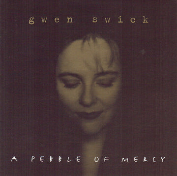 Gwen Swick : A Pebble Of Mercy (CD, Album)