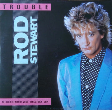 Rod Stewart : Trouble (12", Maxi)