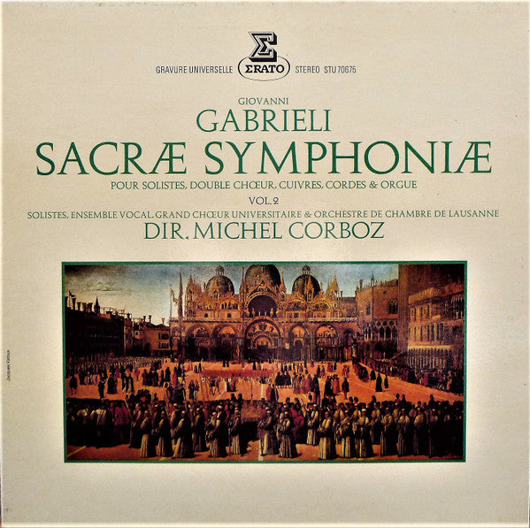 Giovanni Gabrieli - Solistes de l'Ensemble Vocal de Lausanne, Ensemble Vocal De Lausanne, Grand Choeur Universitaire De Lausanne & Orchestre De Chambre De Lausanne Dir. Michel Corboz : Sacrae Symphoniae Pour Solistes, Double Choeur, Cuivres, Cordes & Orgue Vol. 2 (LP)