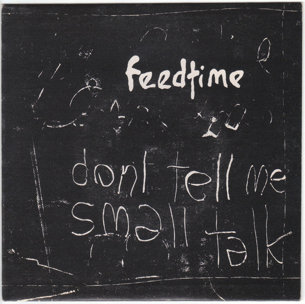 feedtime : Don't Tell Me / Small Talk (7", Single)