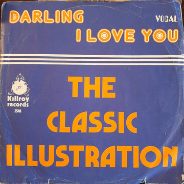 The Classic Illustration : Darling I Love You (7", Single, Mono)
