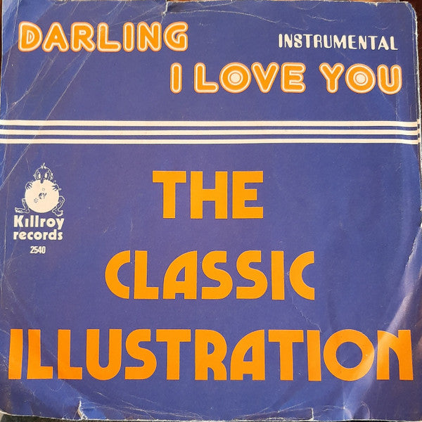 The Classic Illustration : Darling I Love You (7", Single, Mono)